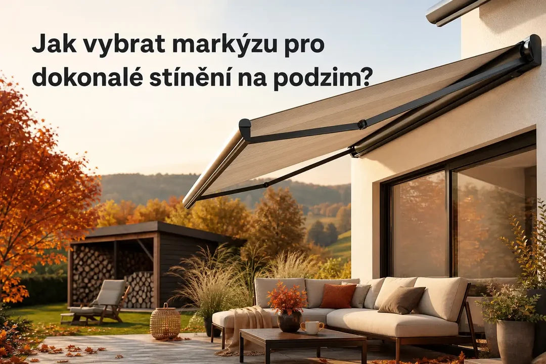 Jak vybrat markýzu pro dokonalé stínění na podzim