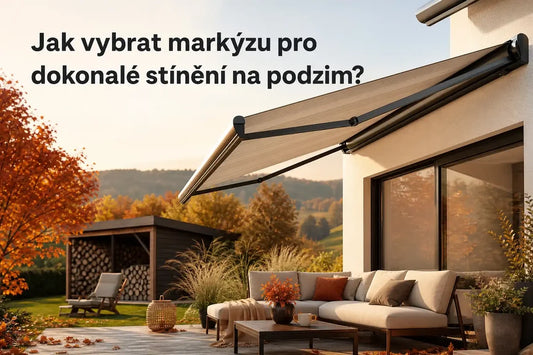 Jak vybrat markýzu pro dokonalé stínění na podzim